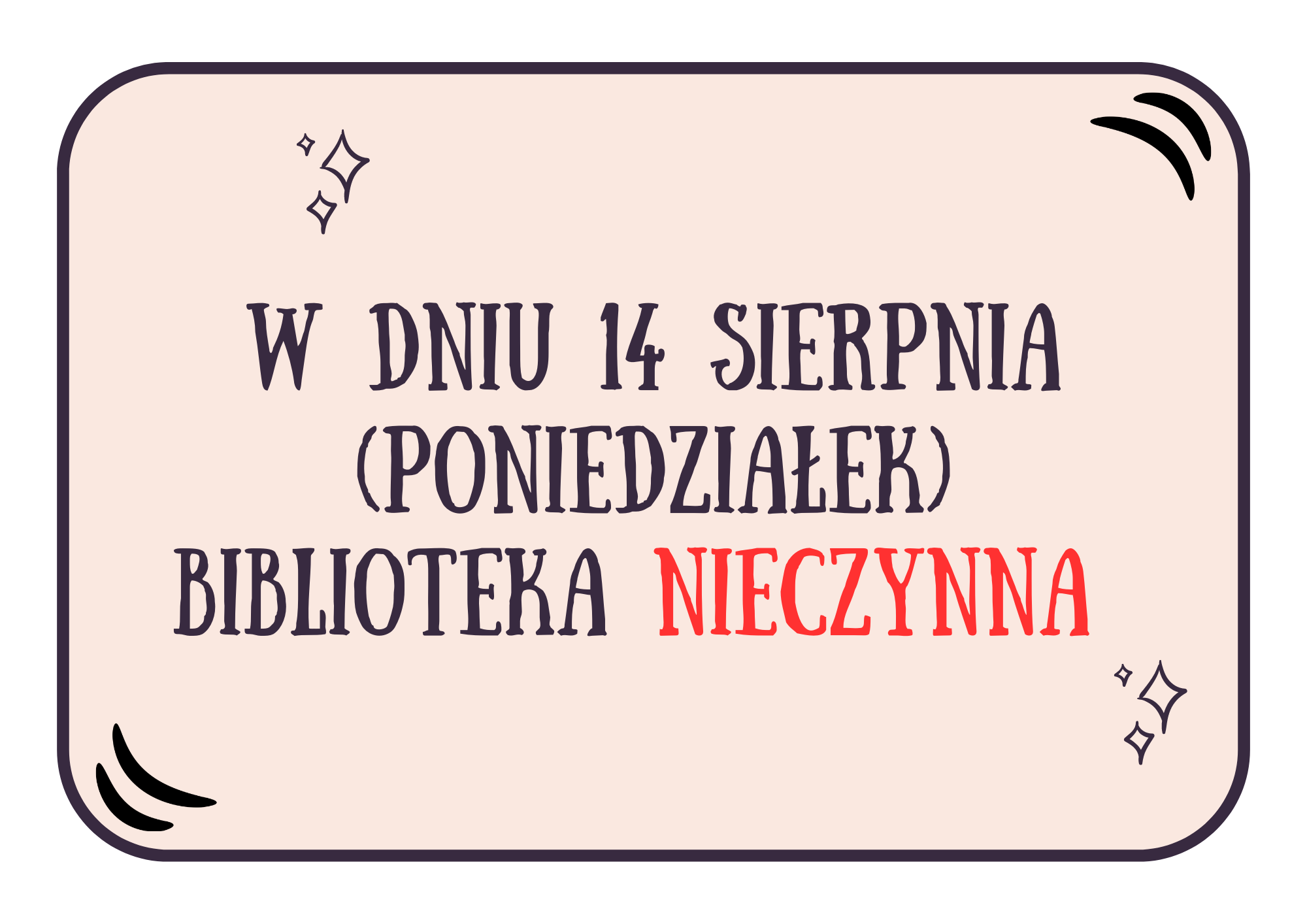 W DNIU 14 SIERPNIA PONIEDZIAŁEK biblioteka nieczynna